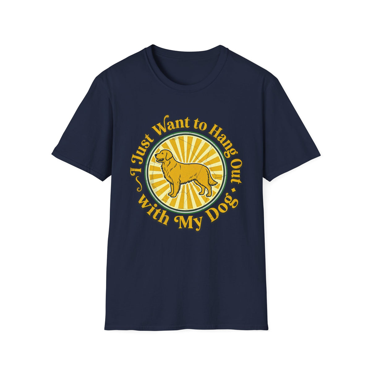 I Just Want to Hang Out With My Dog T-shirt