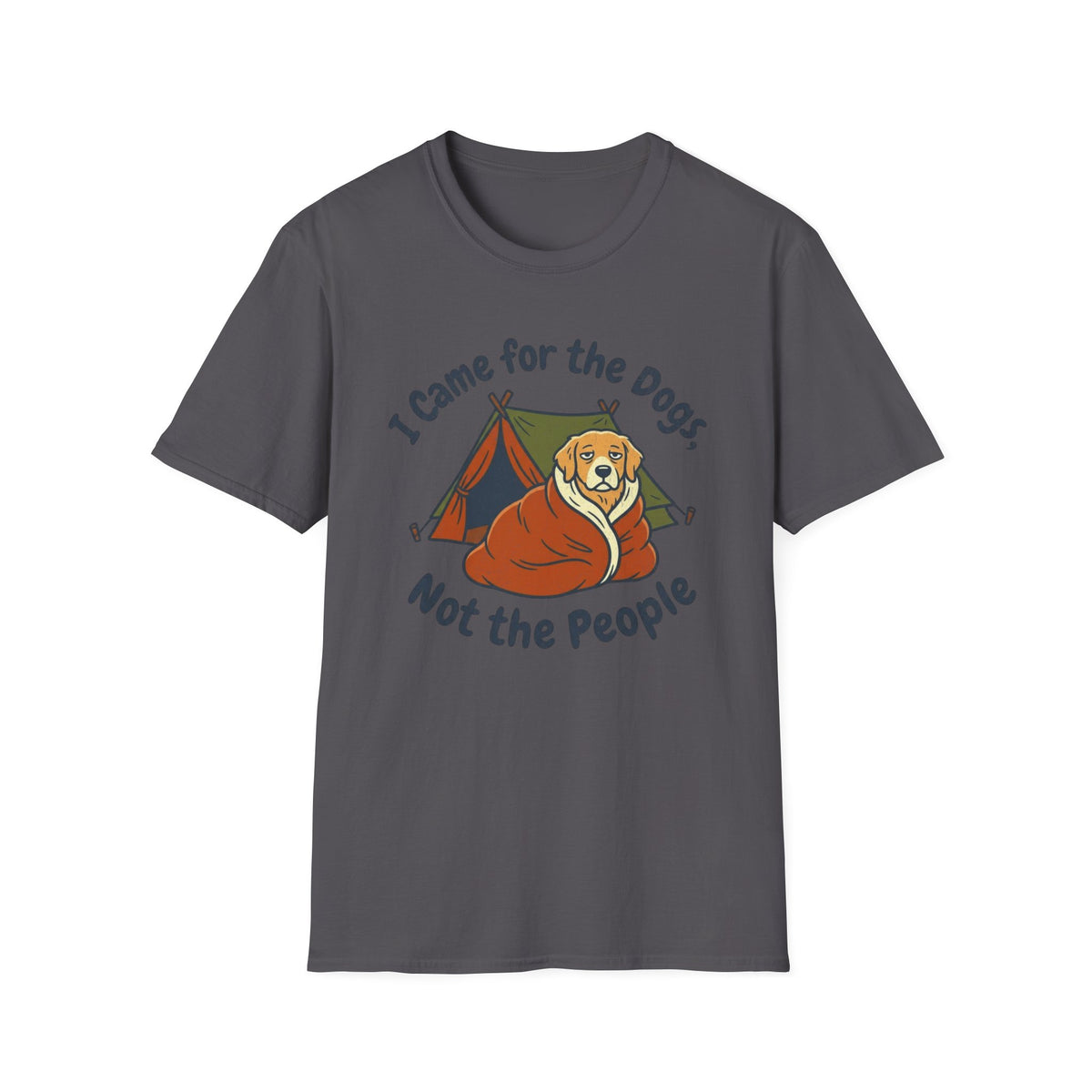 I Came For The Dogs T-shirt