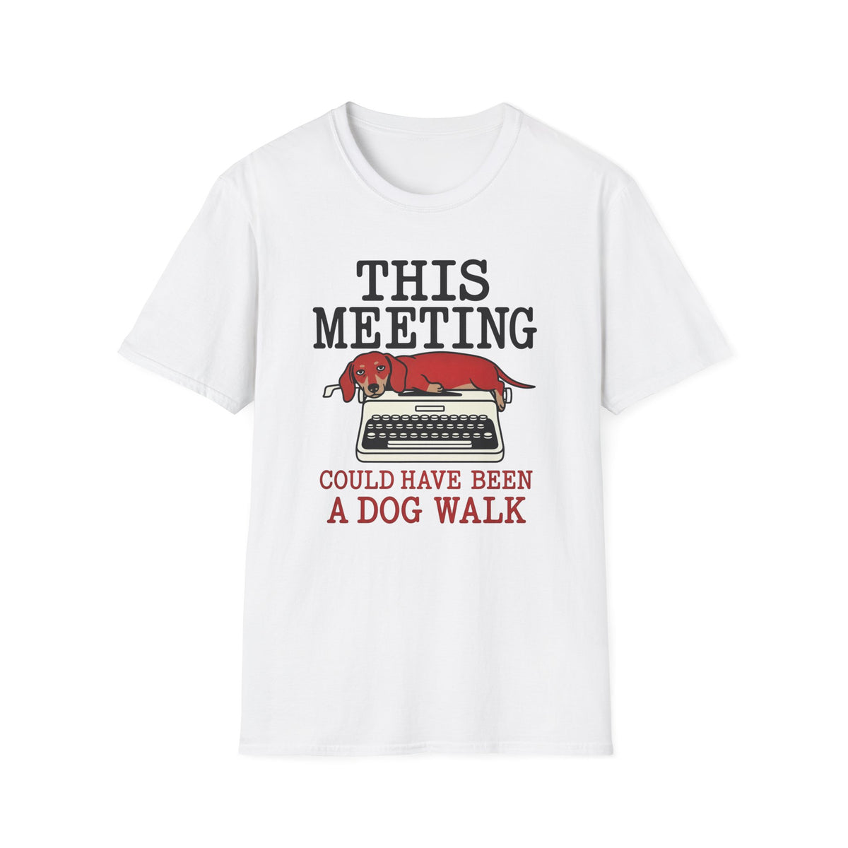 This Meeting Could Have Been a Walk T-shirt