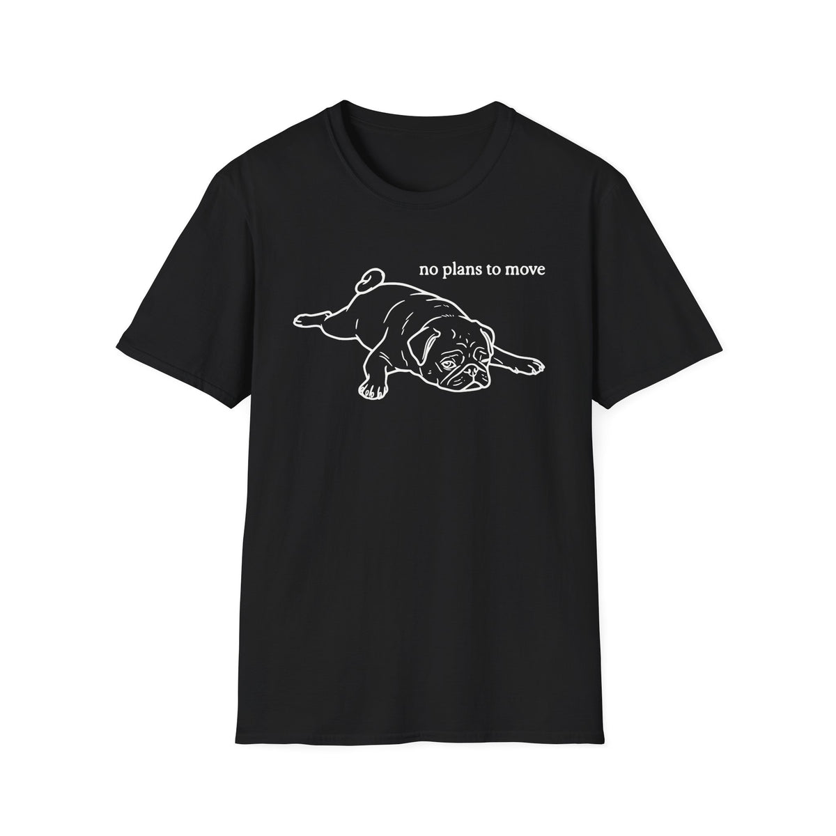 No Plans to Move T-shirt