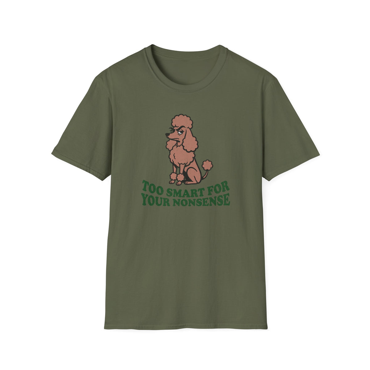 Too Smart For Your Nonsense T-shirt