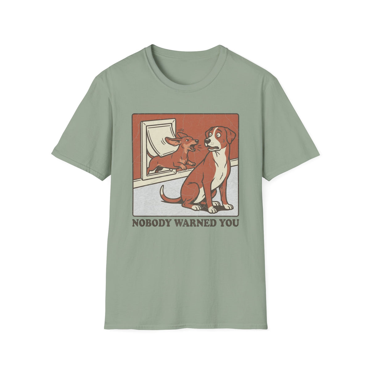 Nobody Warned You T-shirt