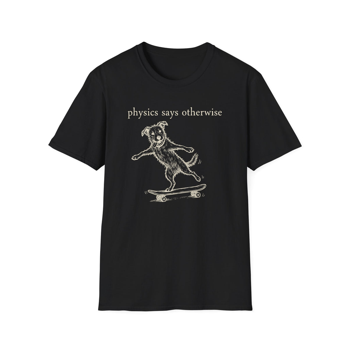 Physics Says Otherwise T-shirt