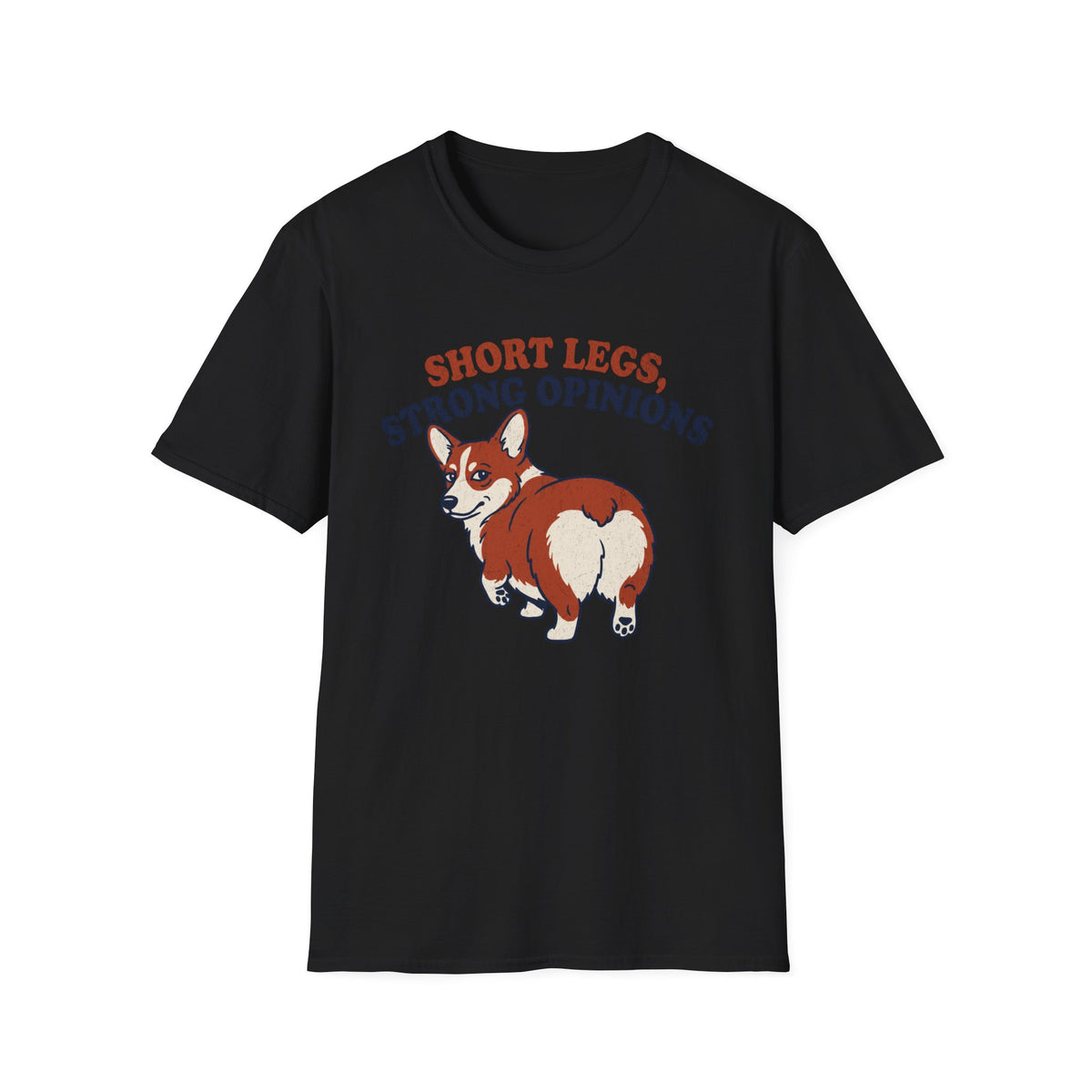 Short Legs Strong Opinions T-shirt