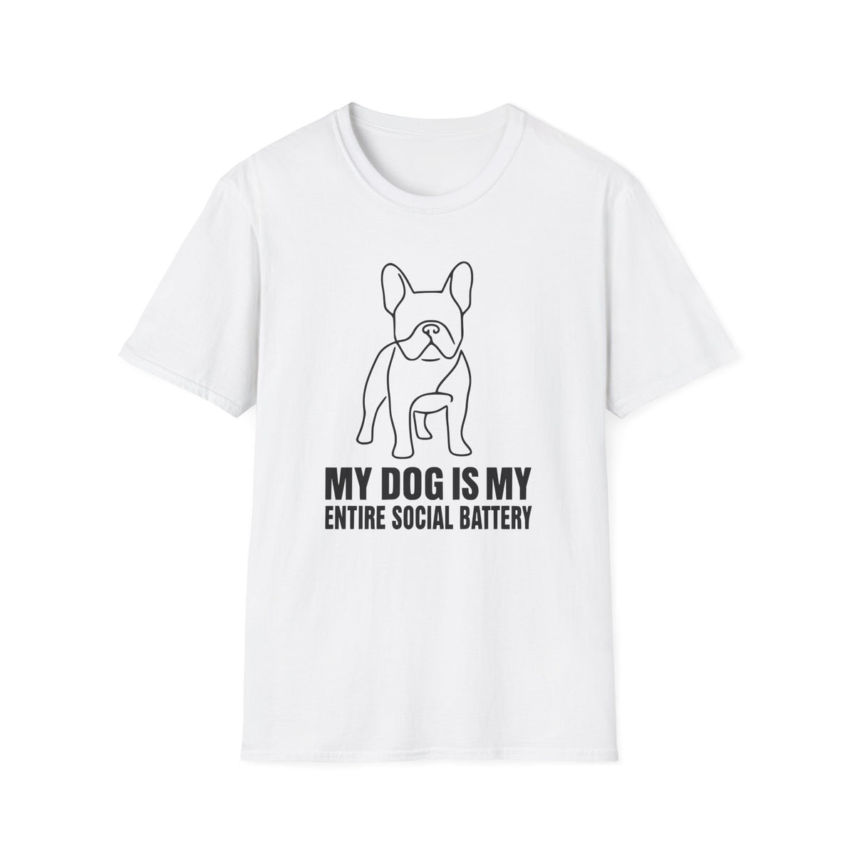 My Dog is My Entire Social Battery T-shirt