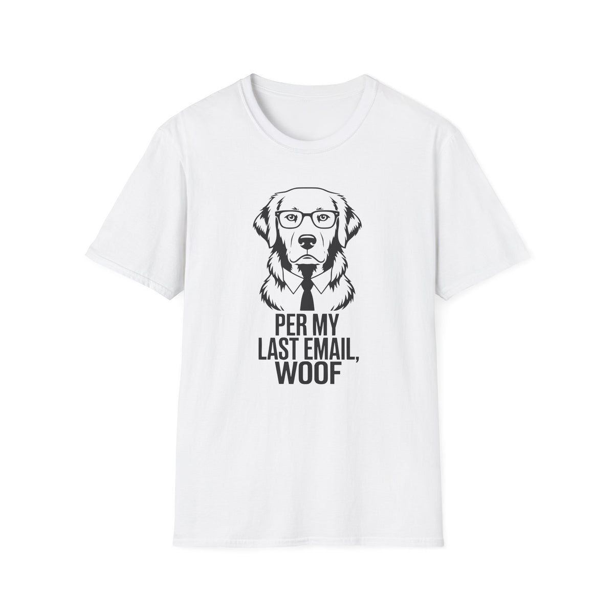 Per My Last Email Woof T-shirt