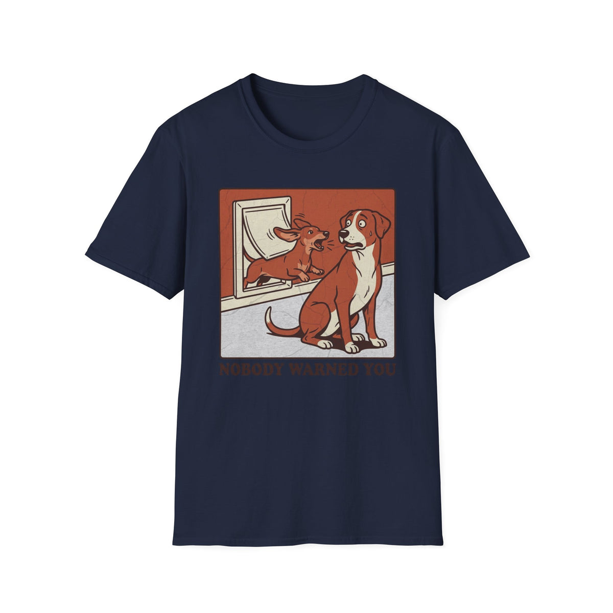 Nobody Warned You T-shirt