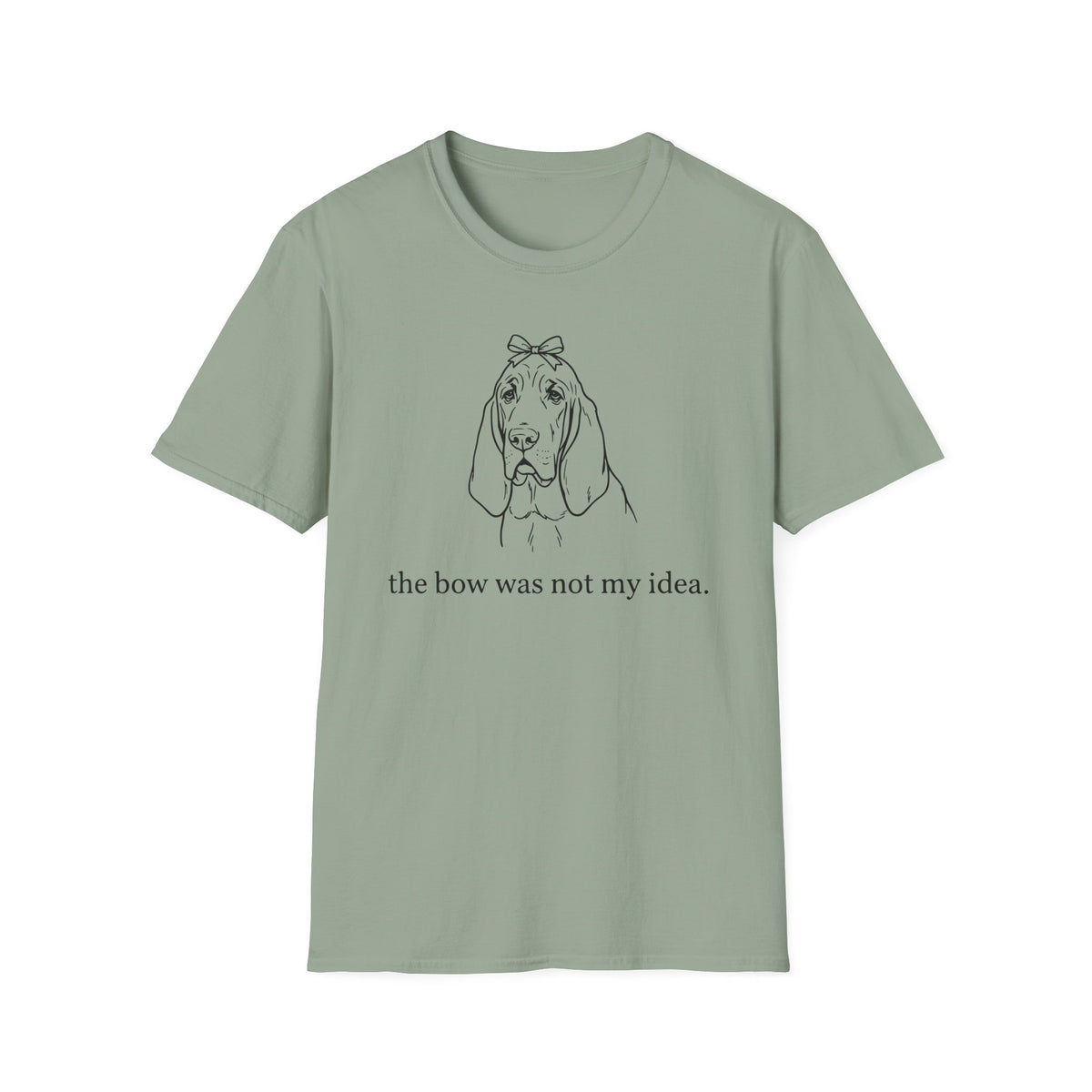 The Bow Was Not My Idea T-shirt