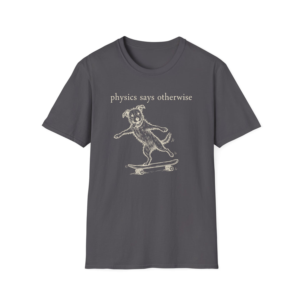 Physics Says Otherwise T-shirt