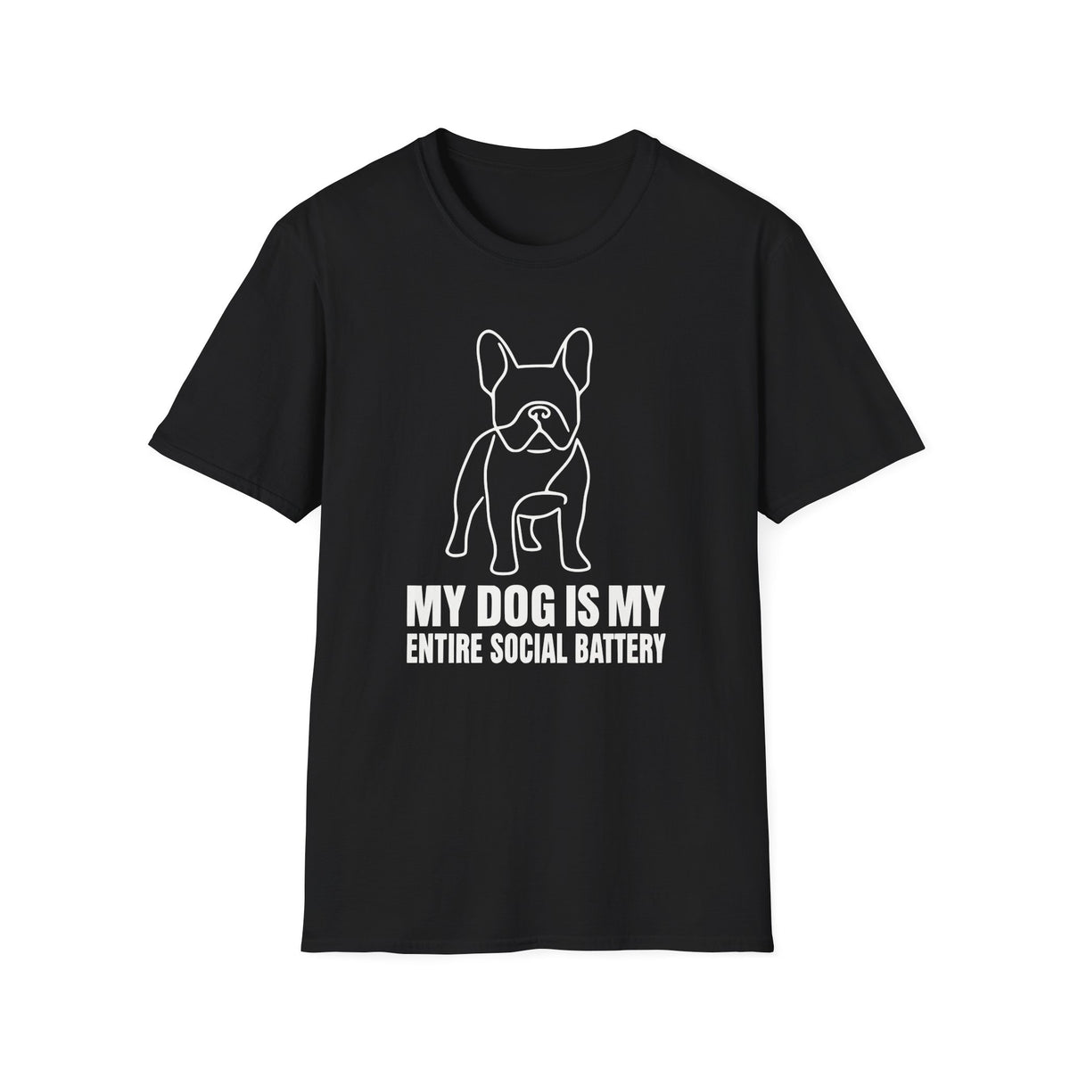 My Dog is My Entire Social Battery T-shirt