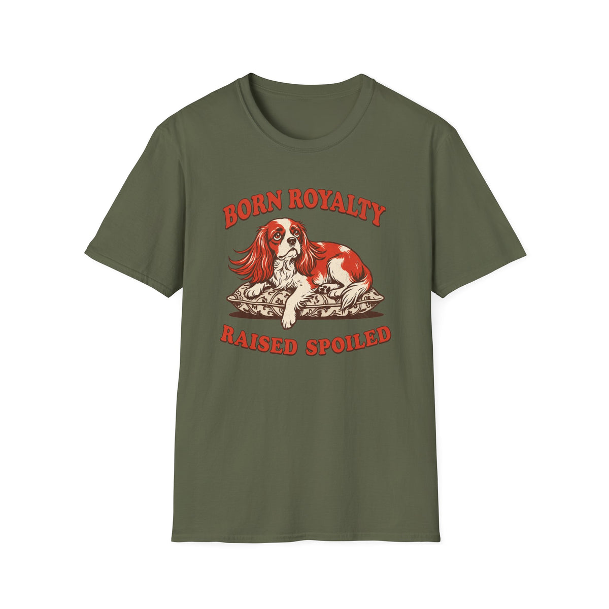 Born Royalty, Raised Spoiled T-shirt