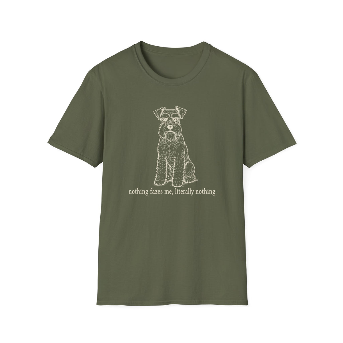 Nothing Fazes Me, Literally Nothing T-shirt