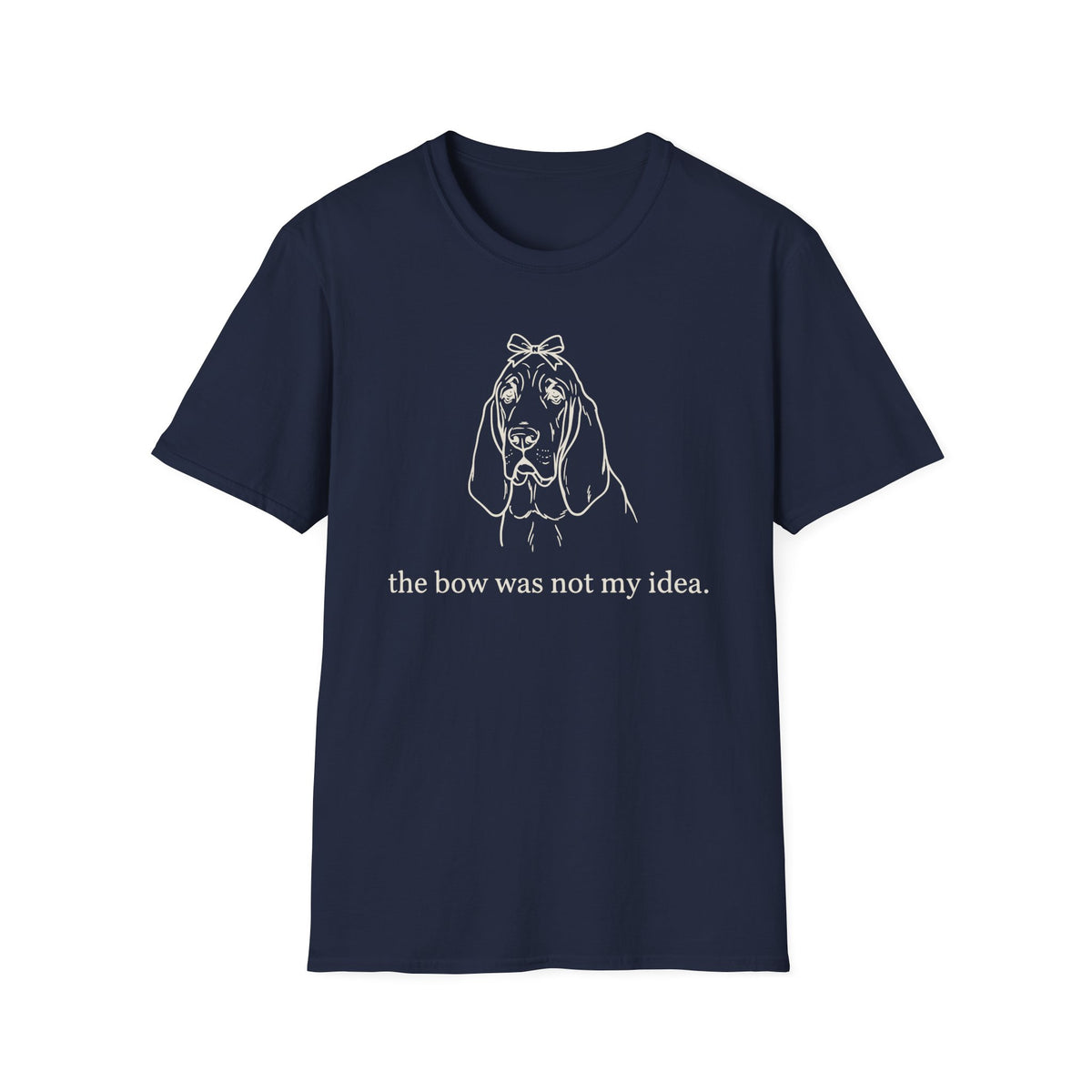The Bow Was Not My Idea T-shirt