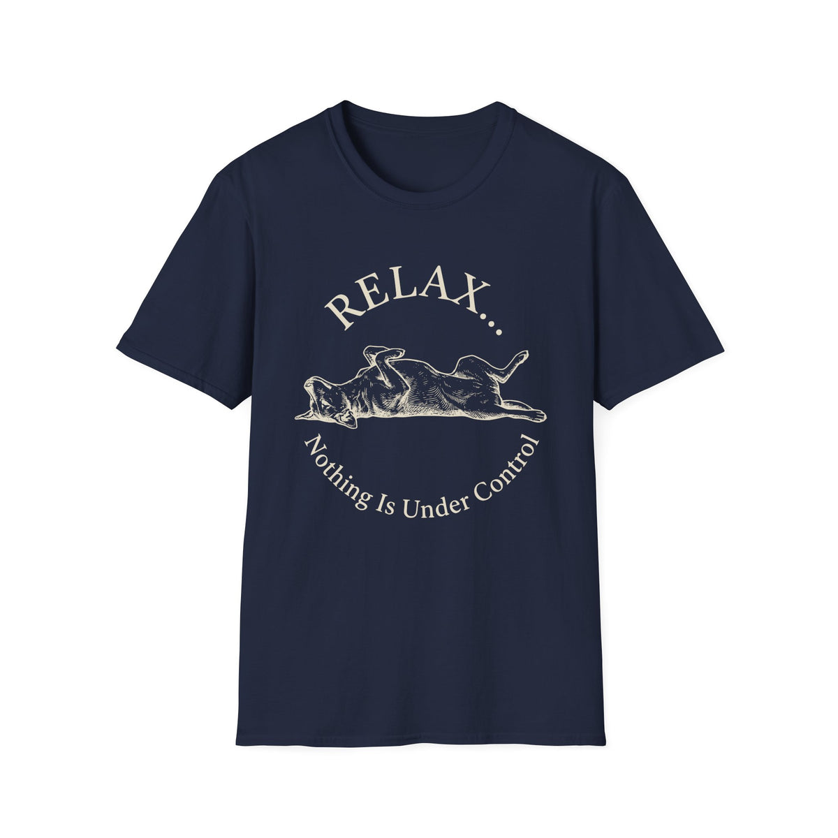 Relax Nothing is Under Control T-shirt