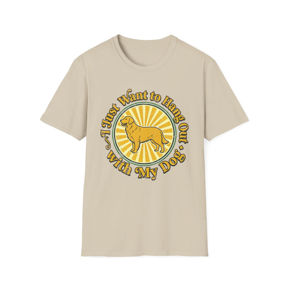 I Just Want to Hang Out With My Dog T-shirt