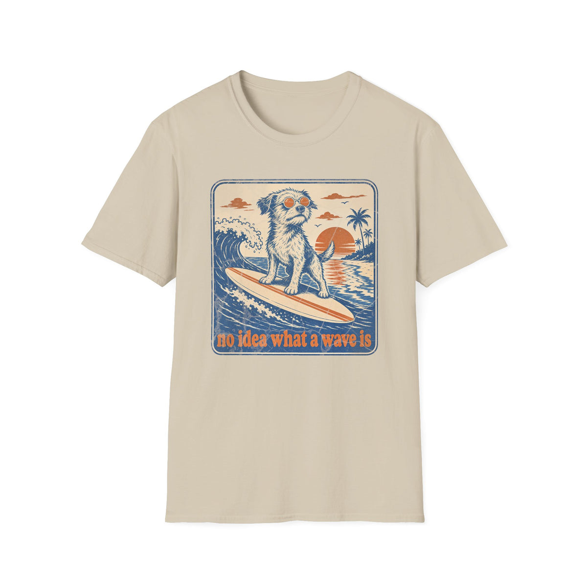 No Idea What a Wave is T-shirt