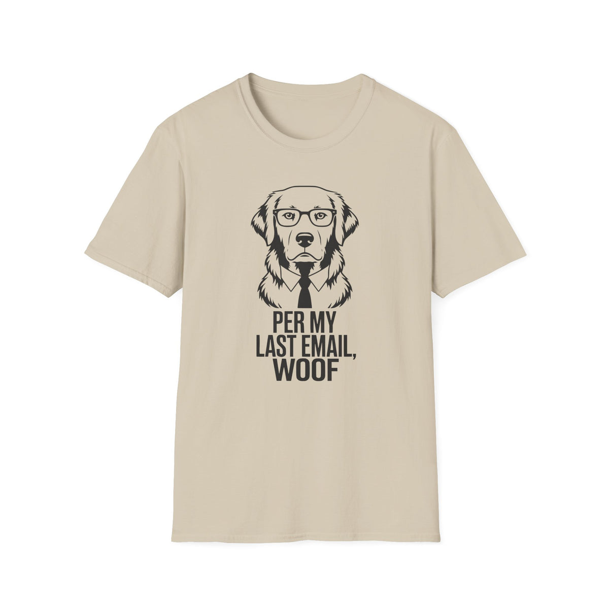 Per My Last Email Woof T-shirt