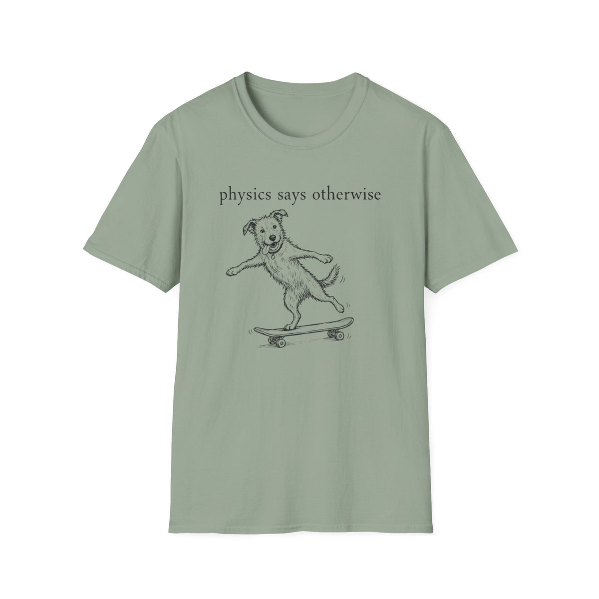 Physics Says Otherwise T-shirt