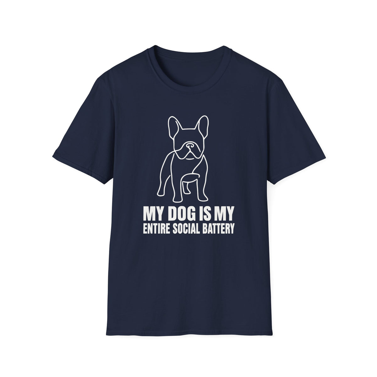 My Dog is My Entire Social Battery T-shirt