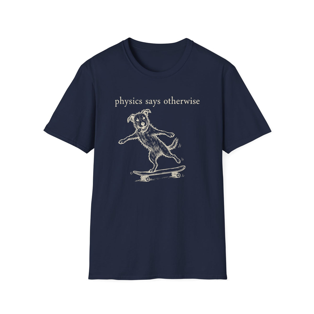 Physics Says Otherwise T-shirt