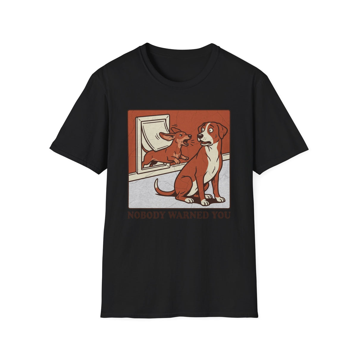 Nobody Warned You T-shirt