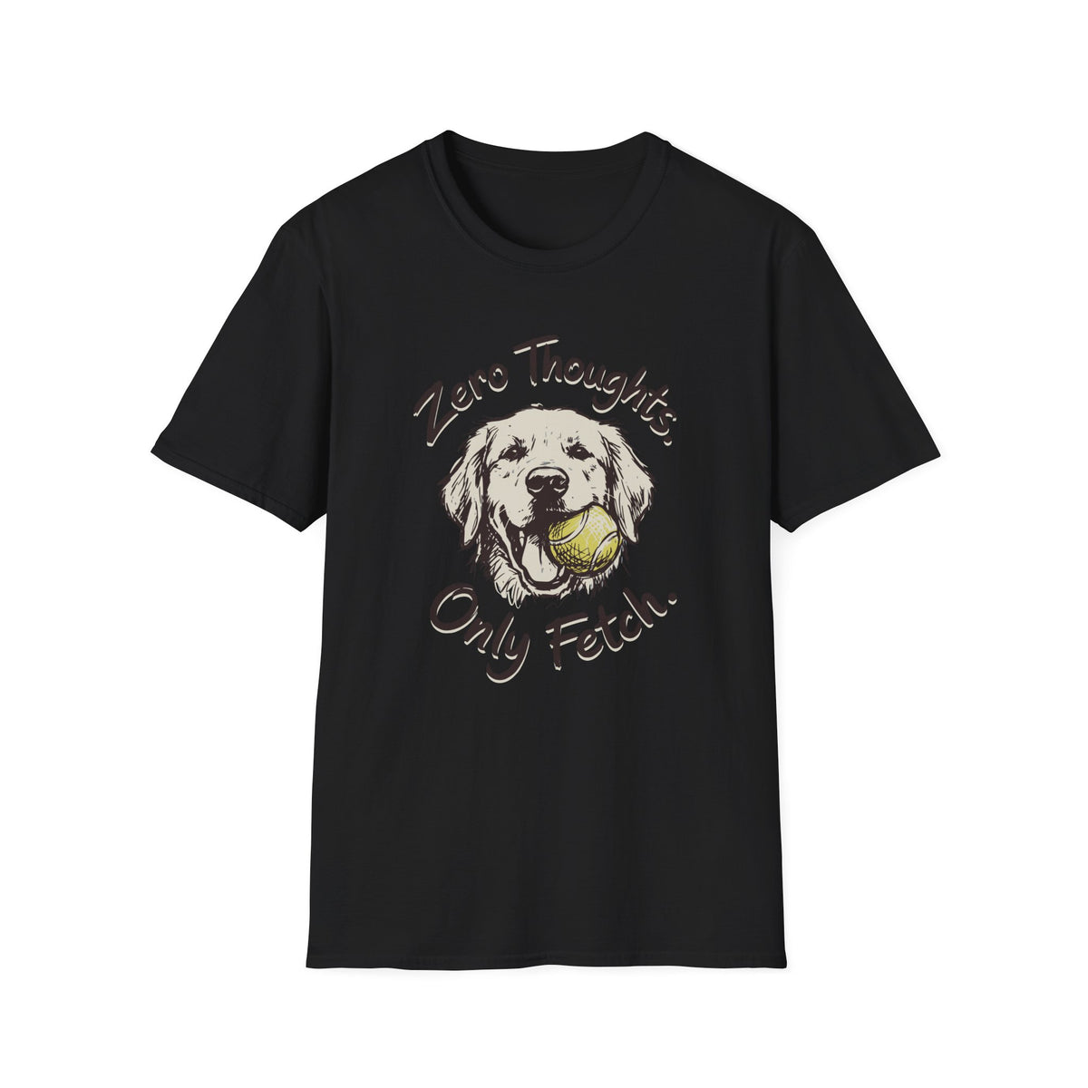 Zero Thoughts, Only Fetch T-shirt