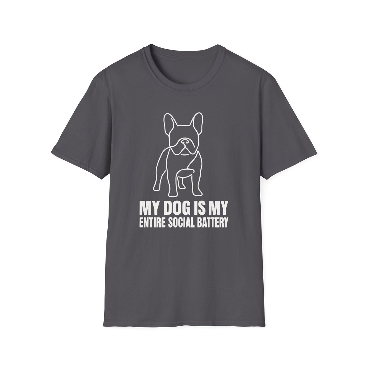My Dog is My Entire Social Battery T-shirt