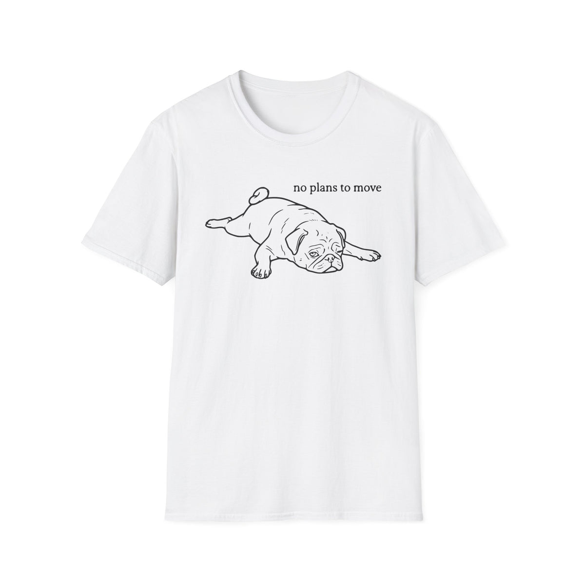 No Plans to Move T-shirt