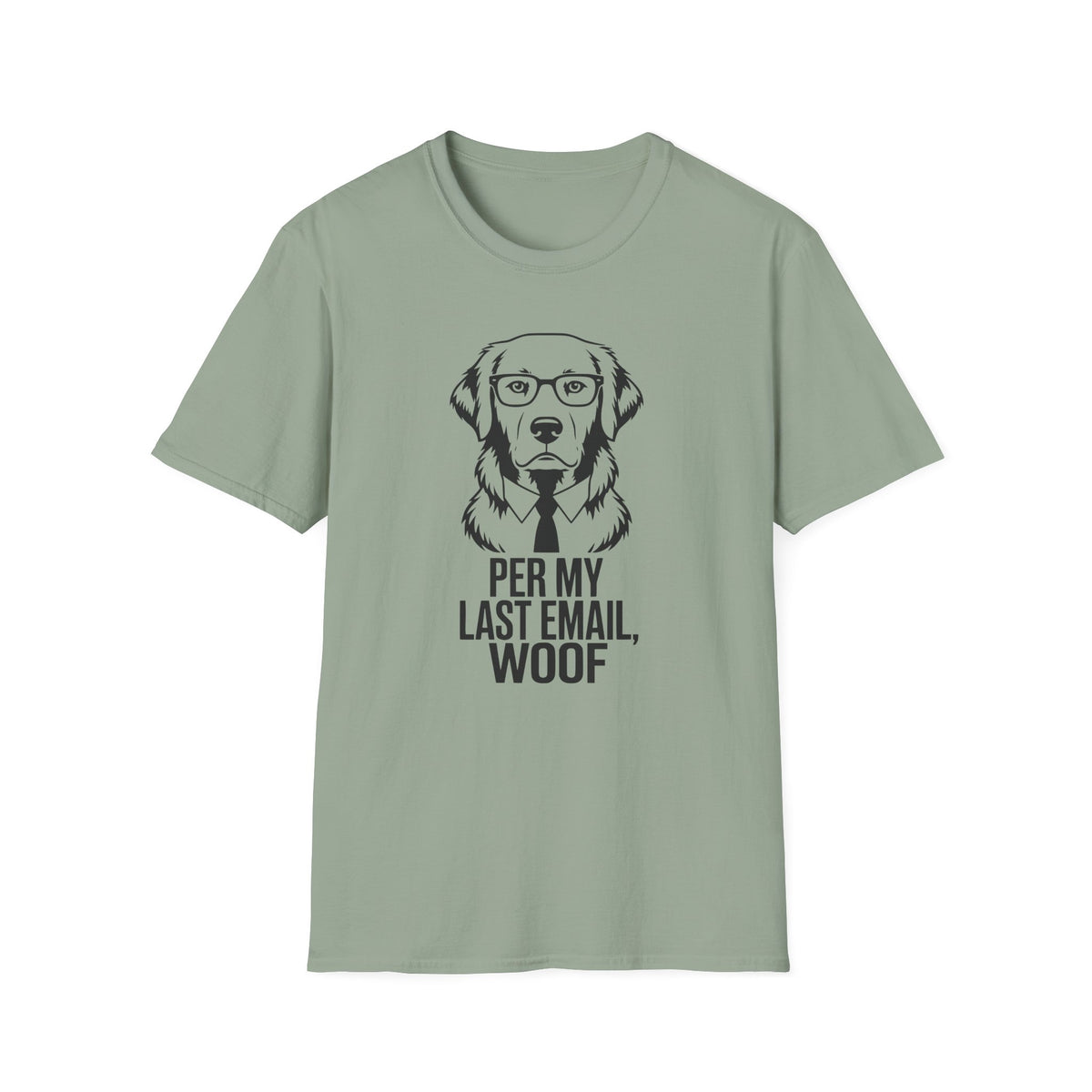 Per My Last Email Woof T-shirt