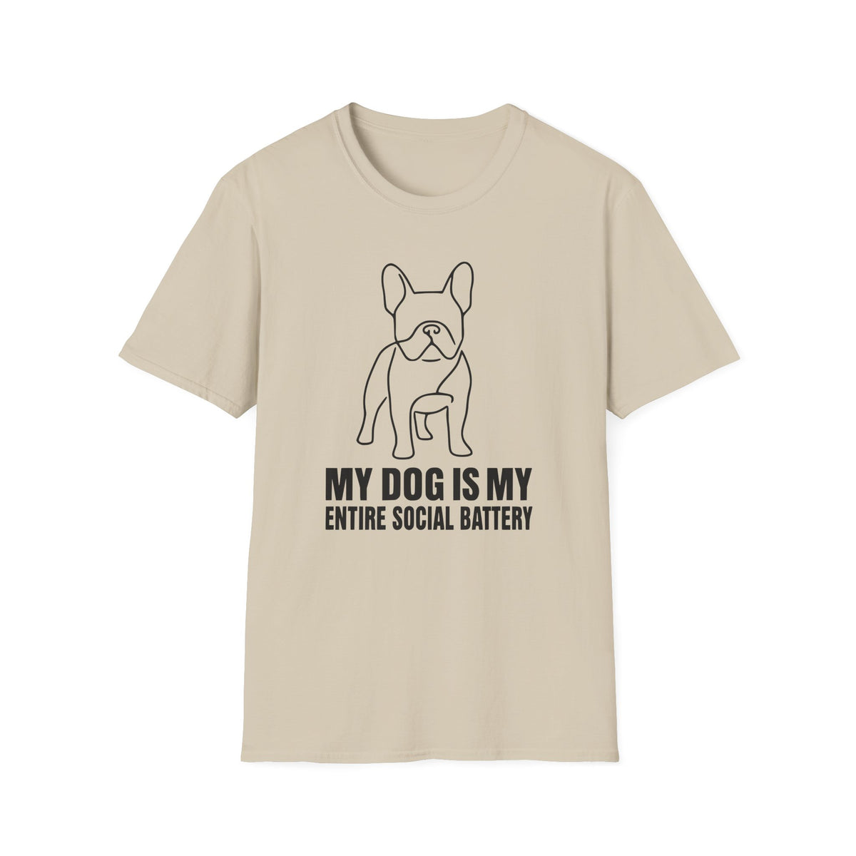 My Dog is My Entire Social Battery T-shirt