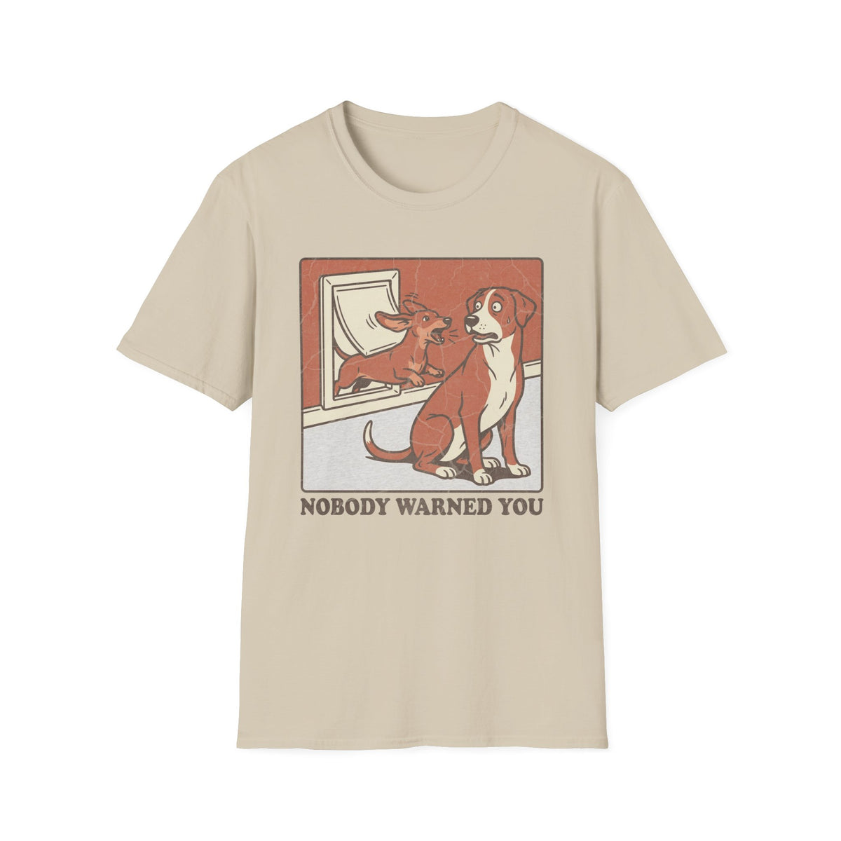 Nobody Warned You T-shirt