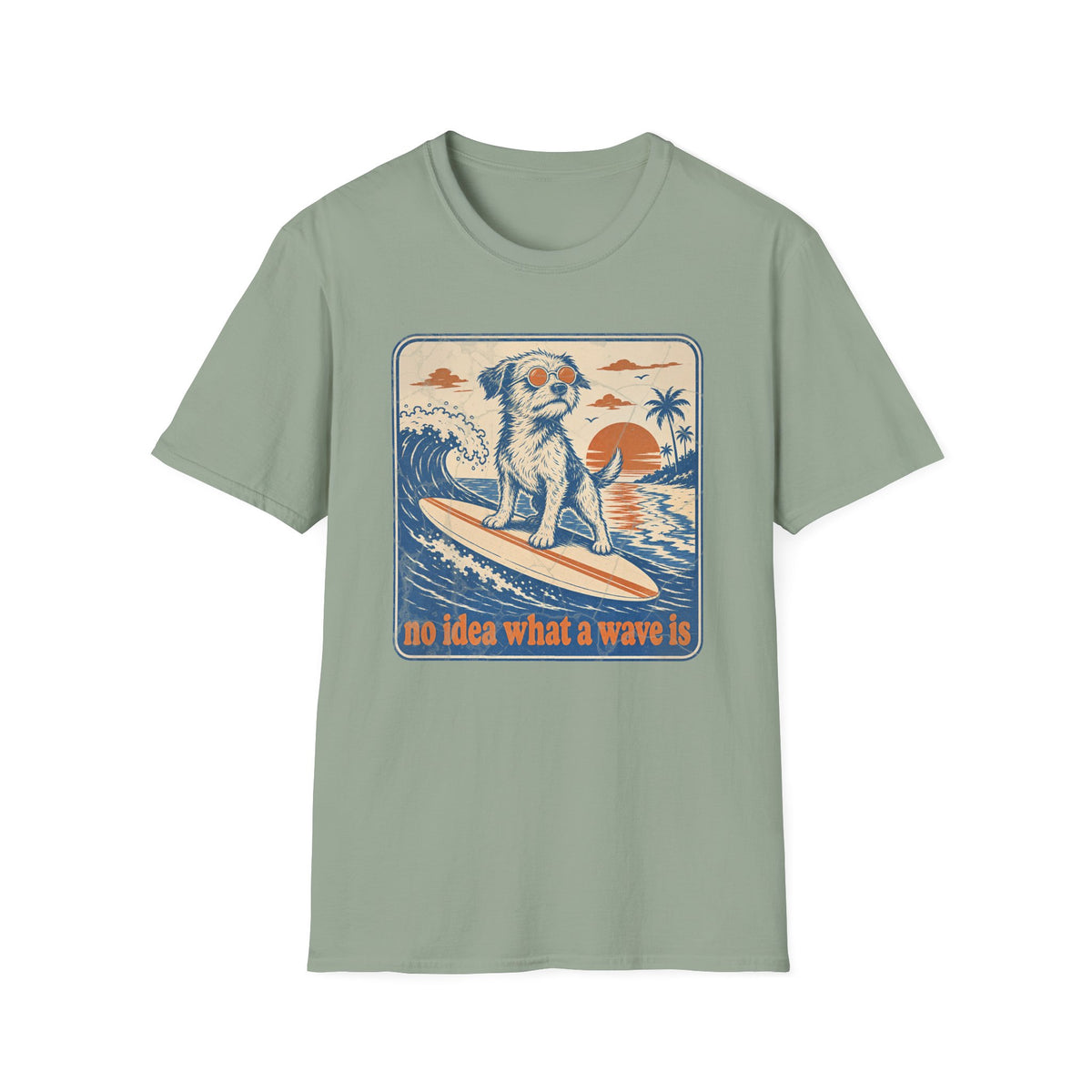 No Idea What a Wave is T-shirt